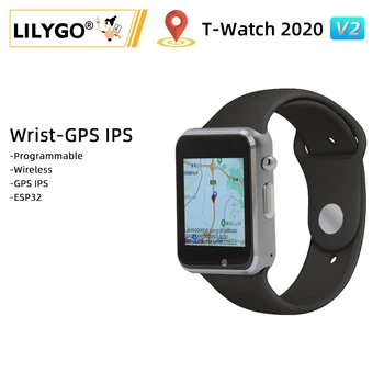  LILYGO® TTGO T-WATCH 2020 V2 GPS IPS с открытым исходным кодом ESP32 WIFI Bluetooth Емкостный сенсорный экран Программируемый Вибродвигатель Для часов