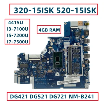  DG421 DG521 DG721 NM-B241 Для Lenovo Ideapad 320-15ISK 520-15IKB Материнская плата ноутбука С 4415U I3-7100U I5-7200U I7-7500U DDR4