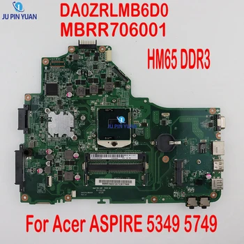  MBRR706001 MB.RR706.001 Материнская плата Для ноутбука Acer ASPIRE 5349 5749 Материнская плата DA0ZRLMB6D0 HM65 DDR3 100% Протестирована, Работает
