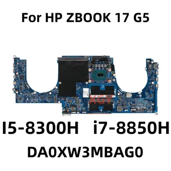  Для HP Zbook 17 G5 Материнская плата ноутбука Процессор: i5-8300H i7-8750H DDR4 DA0XW3MBAG0 L28461-001 L28461-601 L30844-001 100% Тест В порядке