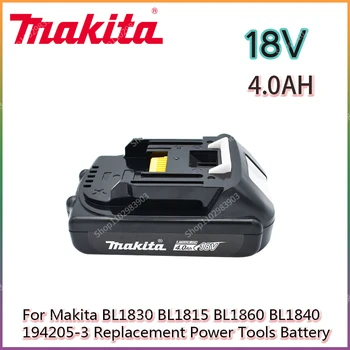  Новый Литий-ионный Аккумулятор Makita 18V 4.0Ah Для Makita BL1830 BL1815 BL1860 BL1840 194205-3, Сменный Аккумулятор Для Электроинструментов